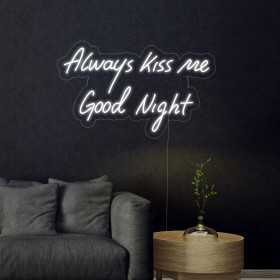 NÉON LED FLEX Always Kiss Me Good Night Enseigne